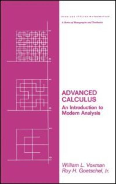 Cover for Voxman · Advanced Calculus: An Introduction to Modern Analysis - Chapman &amp; Hall / CRC Pure and Applied Mathematics (Hardcover Book) (1981)