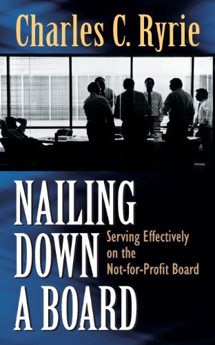 Cover for Charles C. Ryrie · Nailing Down a Board: Serving Effectively on the Not-for-profit Board (Paperback Book) (1999)
