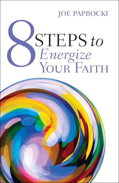 Cover for Joe Paprocki · 8 Steps to Energize Your Faith (Book) (2023)