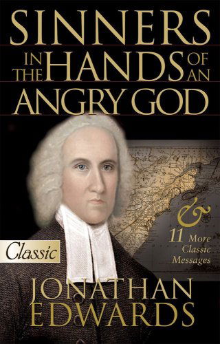 Cover for Jonathan Edwards · Sinners in the Hands of an Angry God / (A Pure Gold Classic) (Classic Collection S) (Paperback Book) (2003)