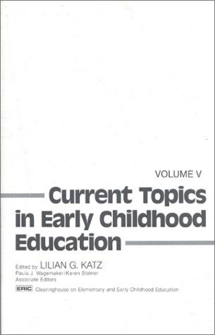 Cover for Lilian G. Katz · Current Topics in Early Childhood Education, Volume 5 (Paperback Book) (2000)