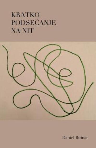 Cover for Daniel Buinac · Kratko Podsecanje Na Nit (Paperback Bog) (2014)