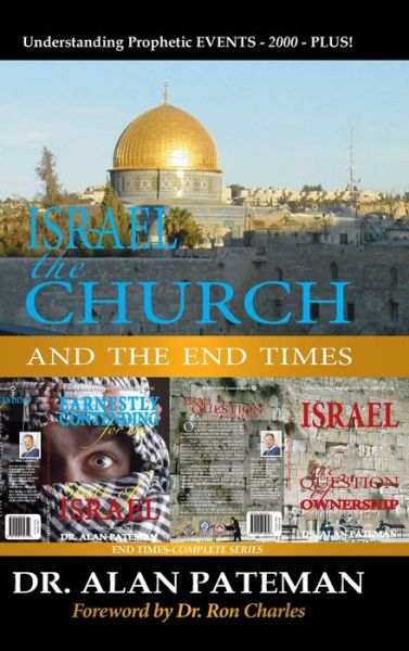 Cover for Alan Pateman · Israel, the Church and the End Times, Understanding Prophetic EVENTS-2000-PLUS! (Inbunden Bok) (2020)