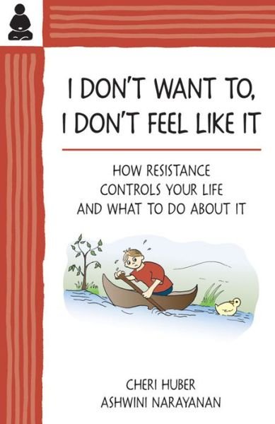 Cover for Cheri Huber · I Don't Want, I Don't Feel Like It (Paperback Book) (2013)