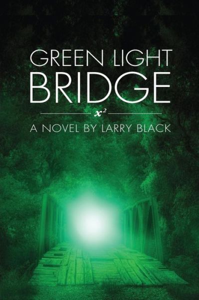 Cover for Larry Black · Green Light Bridge (Paperback Book) (2015)