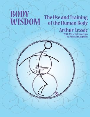 Cover for Lessac Arthur · Body Wisdom: The Use and Training of the Human Body (Paperback Book) (2019)