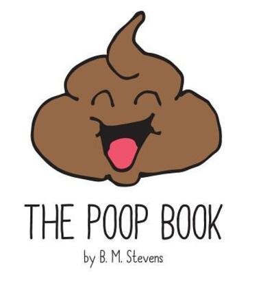 Cover for B M Stevens · The Poop Book (Hardcover Book) (2018)