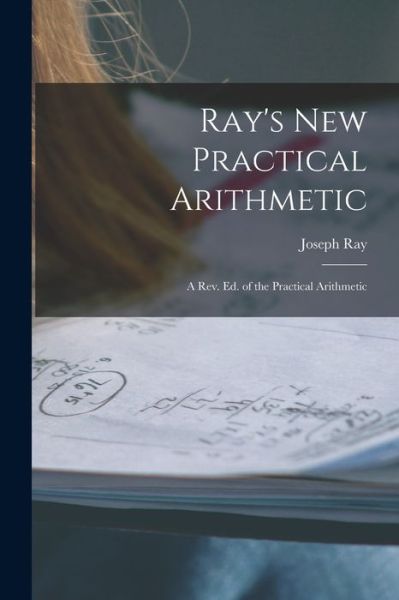 Cover for Joseph Ray · Ray's New Practical Arithmetic (Book) (2022)