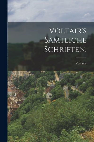 Cover for Voltaire · Voltair's Sämtliche Schriften (Book) (2022)