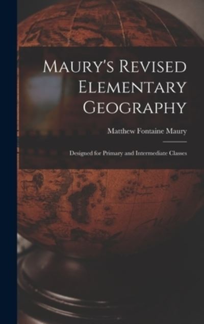 Cover for Matthew Fontaine Maury · Maury's Revised Elementary Geography (Book) (2022)