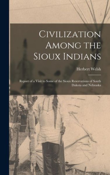 Cover for Herbert Welsh · Civilization among the Sioux Indians (Buch) (2022)