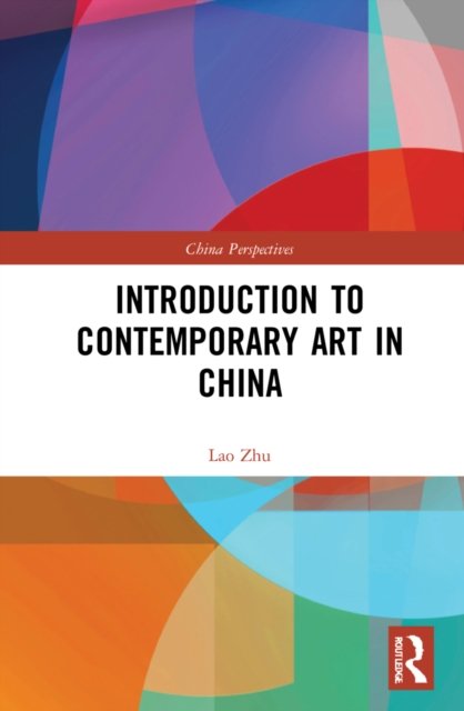 Cover for Lao Zhu · Introduction to Contemporary Art in China - China Perspectives (Hardcover bog) (2022)