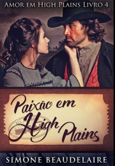 Paixao em High Plains - Simone Beaudelaire - Książki - Blurb - 9781034565499 - 21 grudnia 2021