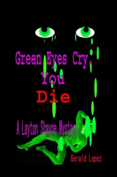 Cover for Gerald Lopez · Green Eyes Cry, You Die (Paperback Book) (2019)