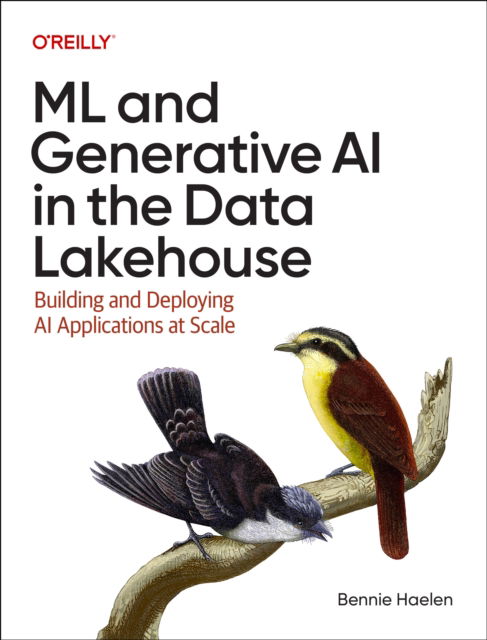 Cover for Bennie Haelen · ML and Generative AI in the Data Lakehouse: Building and Deploying AI Applications at Scale (Paperback Bog) (2026)