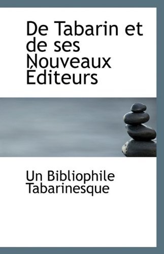 Cover for Un Bibliophile Tabarinesque · De Tabarin et De Ses Nouveaux Éditeurs (Taschenbuch) (2009)