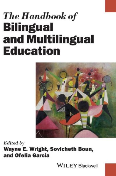 Cover for Wright, Wayne E. (The University of Texas at San Antonio) · The Handbook of Bilingual and Multilingual Education - Blackwell Handbooks in Linguistics (Hardcover Book) (2015)
