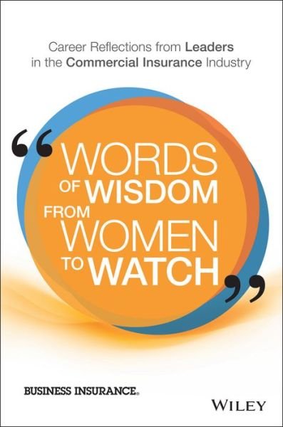 Cover for Business Insurance · Words of Wisdom from Women to Watch: Career Reflections from Leaders in the Commercial Insurance Industry (Hardcover Book) (2017)