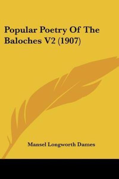 Cover for Mansel Longworth Dames · Popular Poetry Of The Baloches V2 (1907) (Pocketbok) (2009)