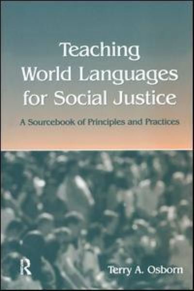 Cover for Terry A. Osborn · Teaching World Languages for Social Justice: A Sourcebook of Principles and Practices (Gebundenes Buch) (2016)