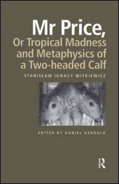 Cover for Stanislaw Ignacy Witkiewicz · Mr Price, or Tropical Madness and Metaphysics of a Two- Headed Calf (Paperback Book) (2015)