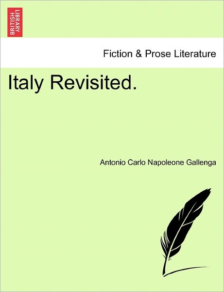 Cover for Antonio Carlo Napoleone Gallenga · Italy Revisited. (Paperback Book) (2011)