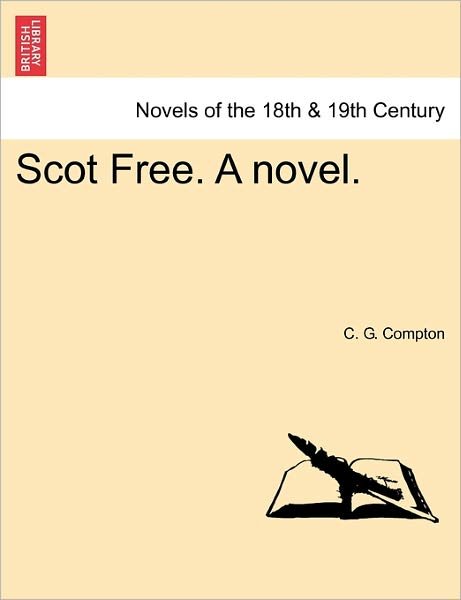 Cover for C G Compton · Scot Free. a Novel. (Paperback Bog) (2011)