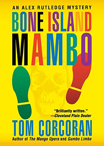 Cover for Tom Corcoran · Bone Island Mambo: an Alex Rutledge Mystery (Alex Rutledge Mysteries) (Pocketbok) [First edition] (2002)