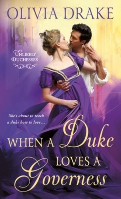 Cover for Olivia Drake · When a Duke Loves a Governess: Unlikely Duchesses - Unlikely Duchesses (Paperback Bog) (2021)
