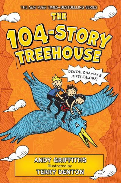 Cover for Andy Griffiths · The 104-Story Treehouse: Dental Dramas &amp; Jokes Galore! - The Treehouse Books (Inbunden Bok) (2019)