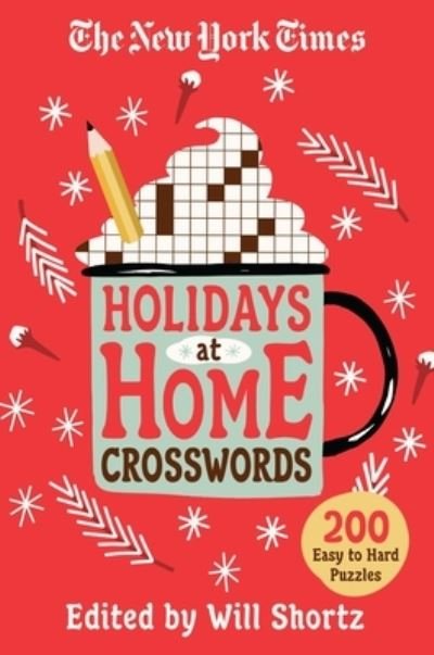 Cover for Will Shortz · The New York Times Holidays at Home Crosswords: 200 Easy to Hard Puzzles (Taschenbuch) (2022)