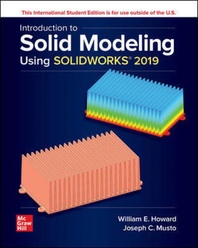 Cover for William Howard · ISE Introduction to Solid Modeling Using SOLIDWORKS 2019 (Paperback Book) (2019)