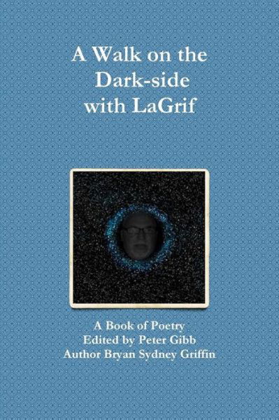 Cover for Lagrif · A Walk on the Dark-side with Lagrif (Paperback Book) (2014)