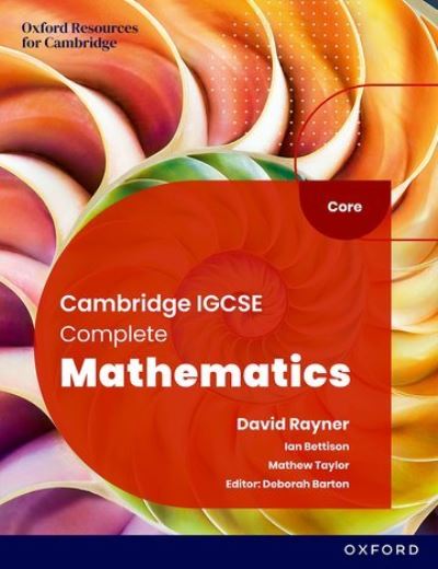 Cover for Ian Bettison · Cambridge IGCSE Complete Mathematics Core: Student Book Sixth Edition - Cambridge IGCSE Complete Mathematics Core (Paperback Book) [6 Revised edition] (2023)