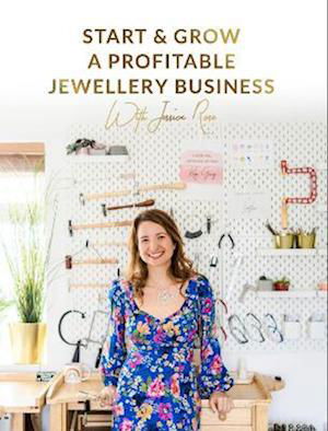 Cover for Jessica Rose · Start &amp; Grow A Profitable Jewellery Business (Paperback Book) (2022)