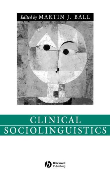 Cover for MJ Ball · Clinical Sociolinguistics - Language in Society (Hardcover bog) (2005)