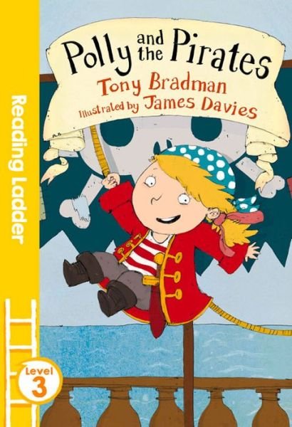 Cover for Tony Bradman · Polly and the Pirates - Reading Ladder Level 3 (Paperback Book) (2016)