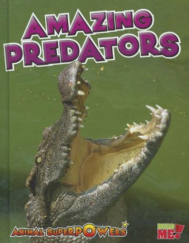 Cover for John Townsend · Amazing Predators (Animal Superpowers) (Hardcover Book) (2012)