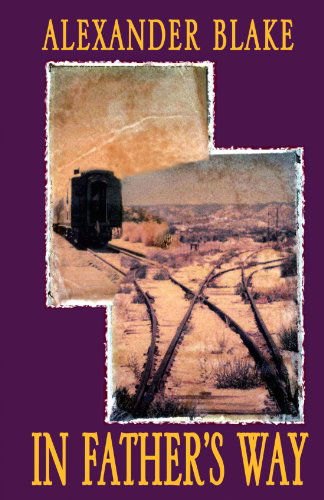 In Father's Way - Geoffrey Thompson - Books - Xlibris - 9781413438499 - June 24, 2004