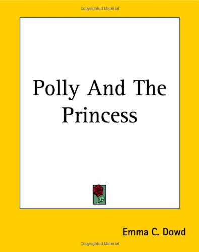 Cover for Emma C. Dowd · Polly and the Princess (Paperback Bog) (2004)