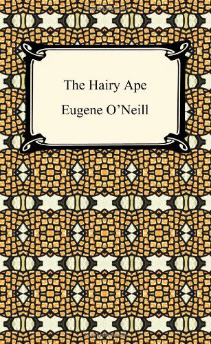 Cover for Eugene Gladstone O'neill · The Hairy Ape (Digireads.com Classic) (Pocketbok) (2009)