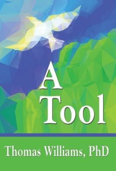 Cover for Thomas Williams · A Tool (Hardcover Book) (2016)