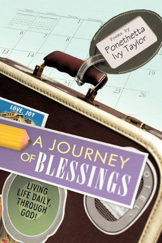 Cover for Ponethetta Ivy Taylor · A Journey of Blessings: Living Life             Daily, Through God! (Hardcover Book) (2010)