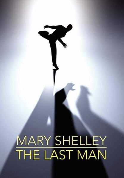 Cover for Mary Shelley · The Last Man (Hardcover bog) (2007)