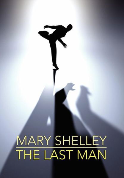 Cover for Mary Shelley · The Last Man (Hardcover Book) (2007)