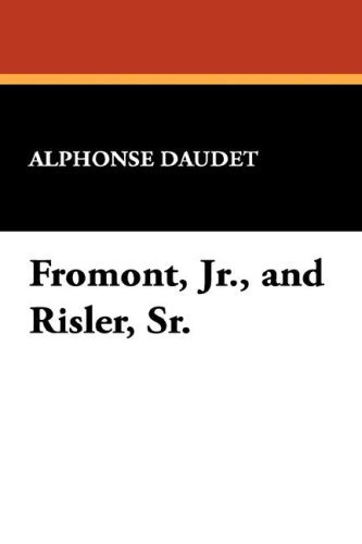 Cover for Alphonse Daudet · Fromont, Jr., and Risler, Sr. (Hardcover bog) (2007)