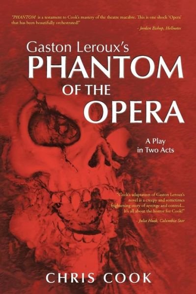 Gaston Leroux's Phantom of the Opera: a Play in Two Acts - Chris Cook - Livros - Authorhouse - 9781438936499 - 30 de outubro de 2012