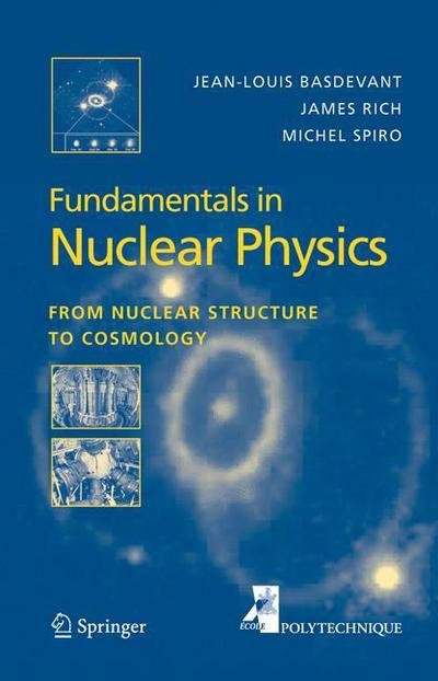 Fundamentals in Nuclear Physics: from Nuclear Structure to Cosmology - Jean-louis Basdevant - Kirjat - Springer-Verlag New York Inc. - 9781441918499 - keskiviikko 6. lokakuuta 2010