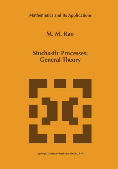 Cover for M. M. Rao · Stochastic Processes: General Theory - Mathematics and Its Applications (Paperback Bog) [1st Ed. Softcover of Orig. Ed. 1995 edition] (2010)