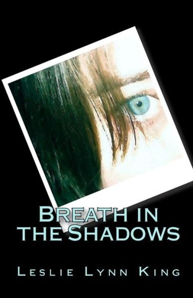 Cover for Leslie King · Breath in the Shadows (Taschenbuch) (2009)